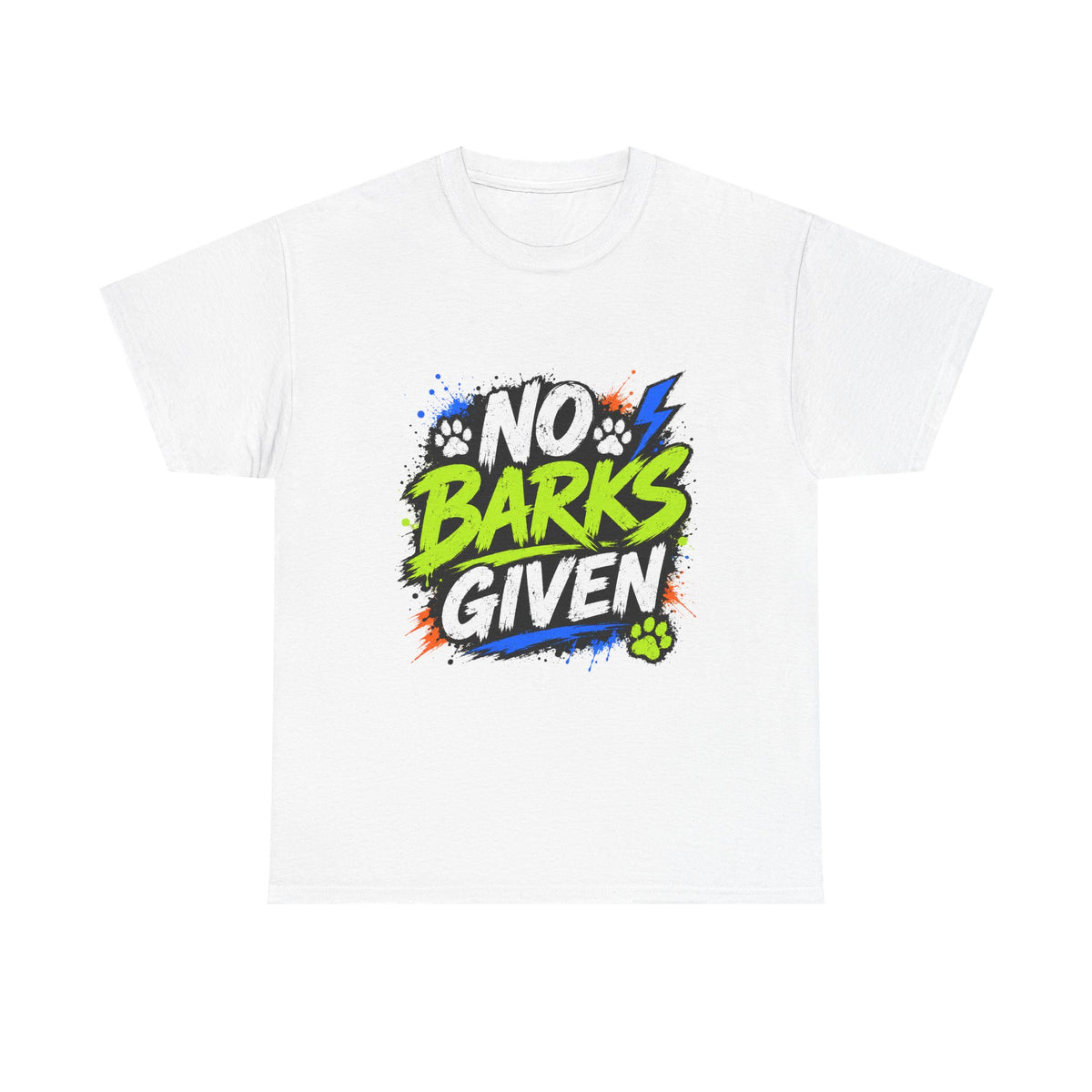 No Barks Given T-Shirt