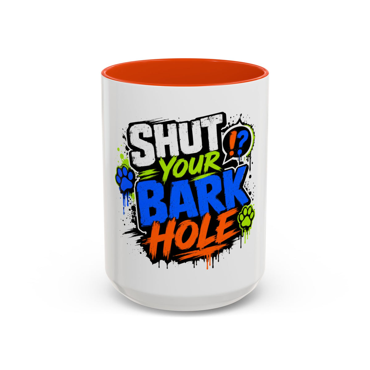 Shut Your Bark Hole Coffee Mug  (11oz/15oz)