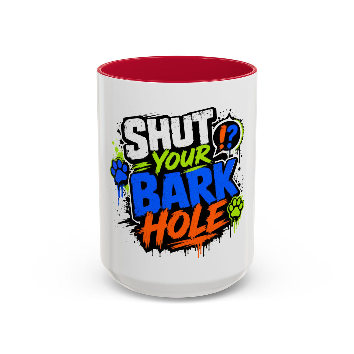 Shut Your Bark Hole Coffee Mug  (11oz/15oz)