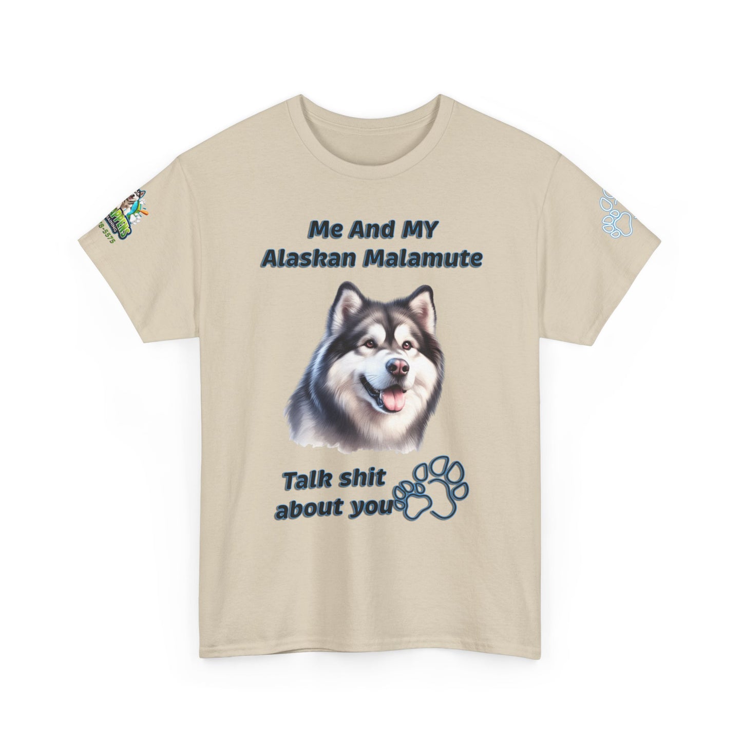"Me And My Alaskan Malamute Talk Shit About You"
