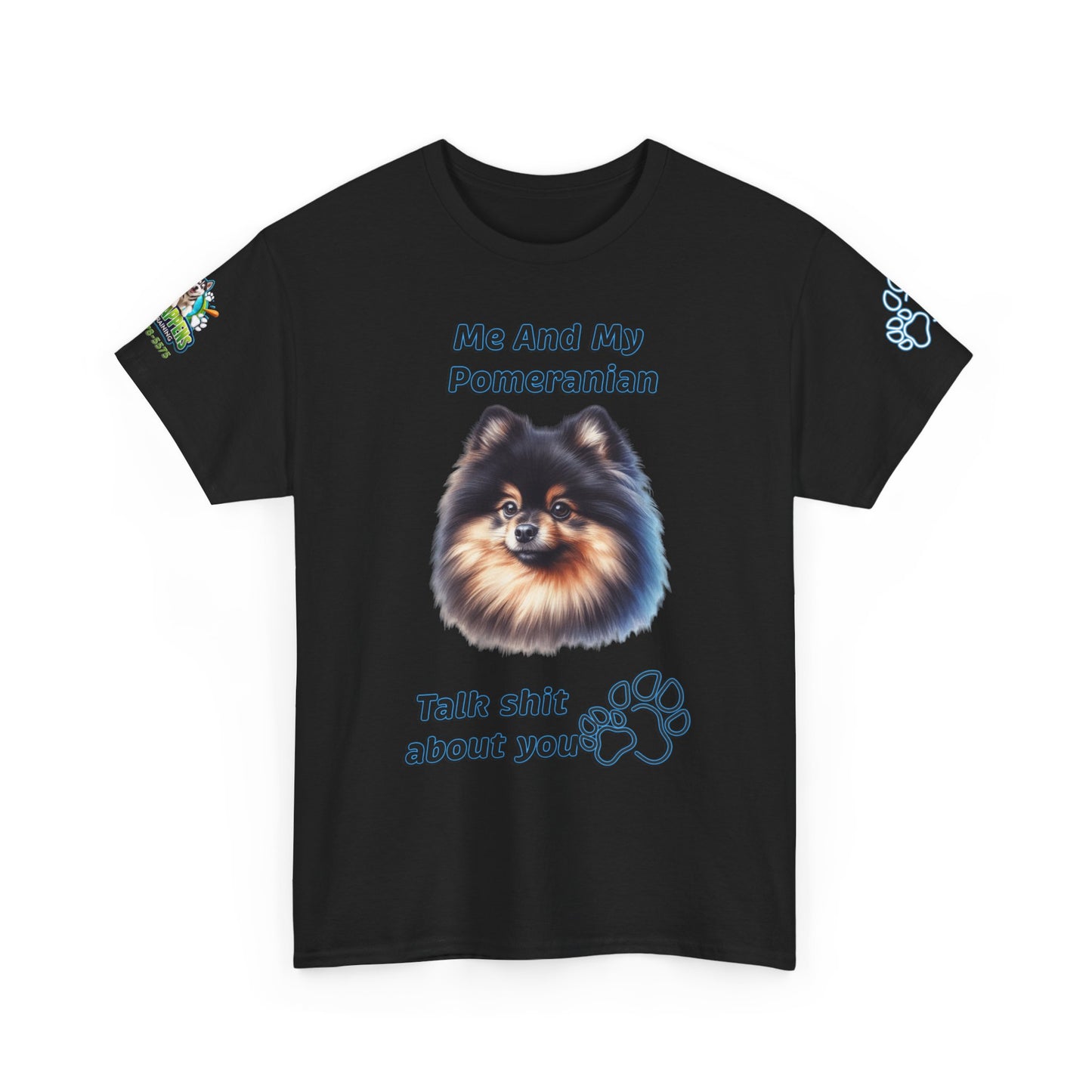 "Me And My Pomeranian Talk Shit About You"