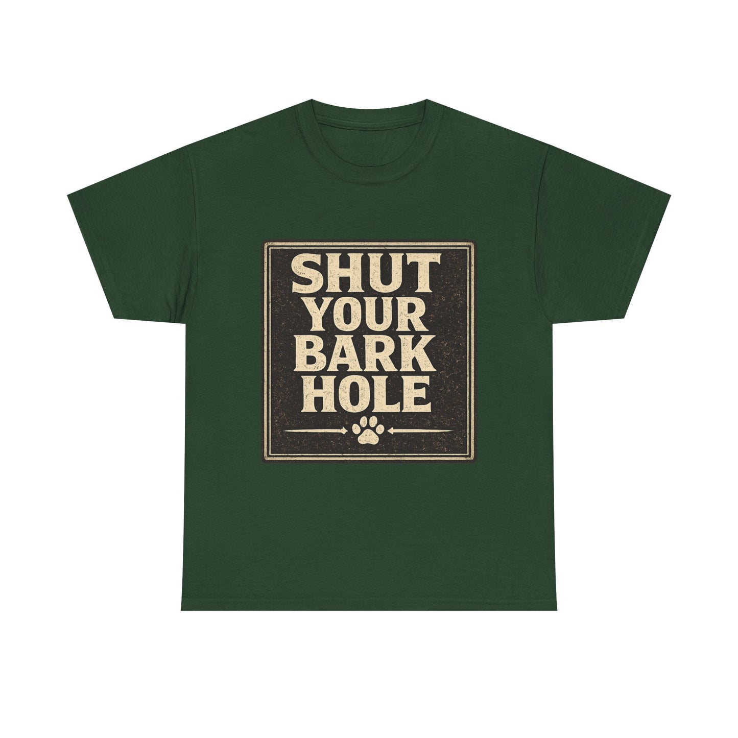 Shut Your Bark Hole Vintage Dog Lover Tee