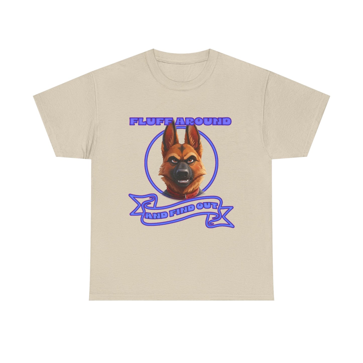 Dog Lover T‑Shirt — "Fluff Around, Mind Your Own" German Shepherd Graphic Tee