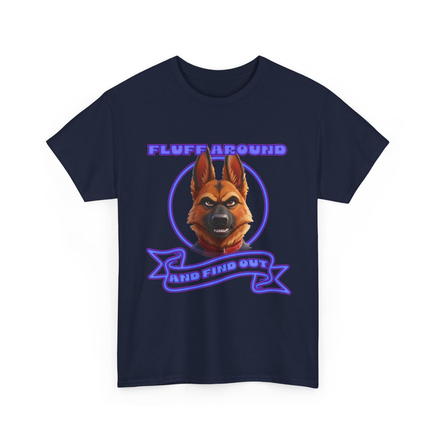 Dog Lover T‑Shirt — "Fluff Around, Mind Your Own" German Shepherd Graphic Tee