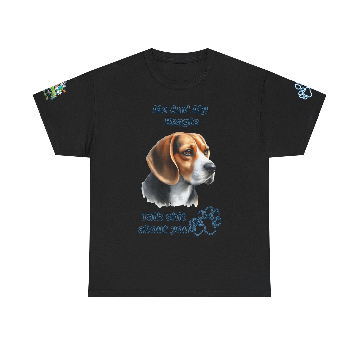 "Me And My Beagle Talk Shit About You"