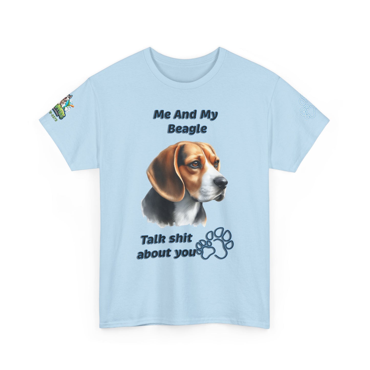 "Me And My Beagle Talk Shit About You"