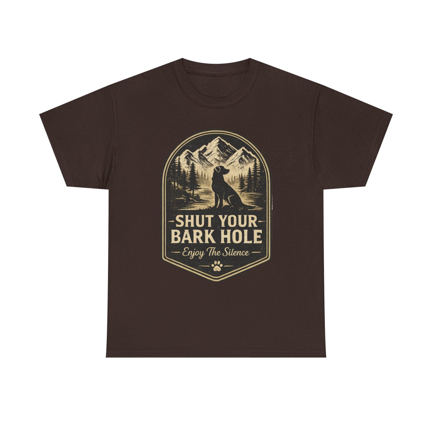 "Shut Your Bark Hole"T-Shirt