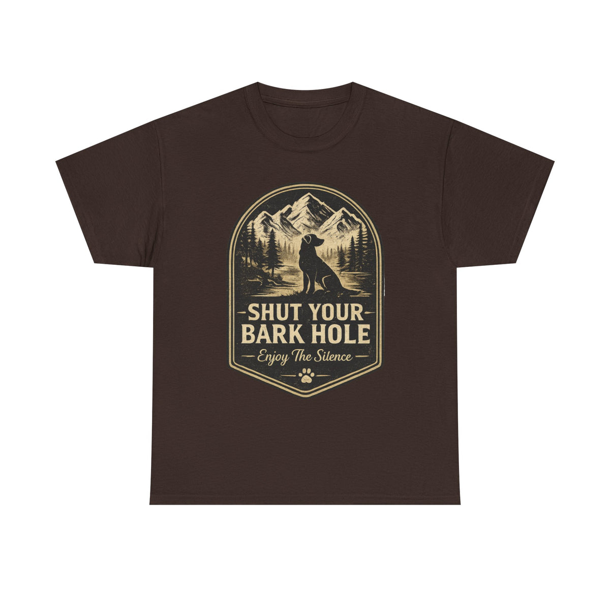 "Shut Your Bark Hole"T-Shirt