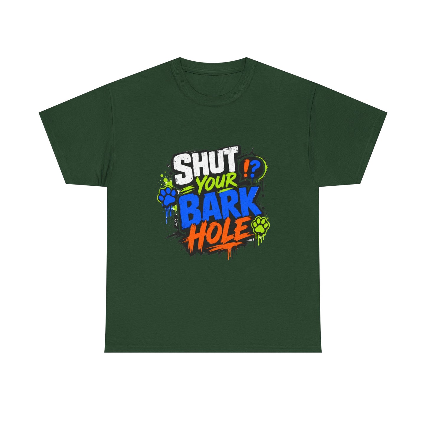 Shut Your Bark Hole