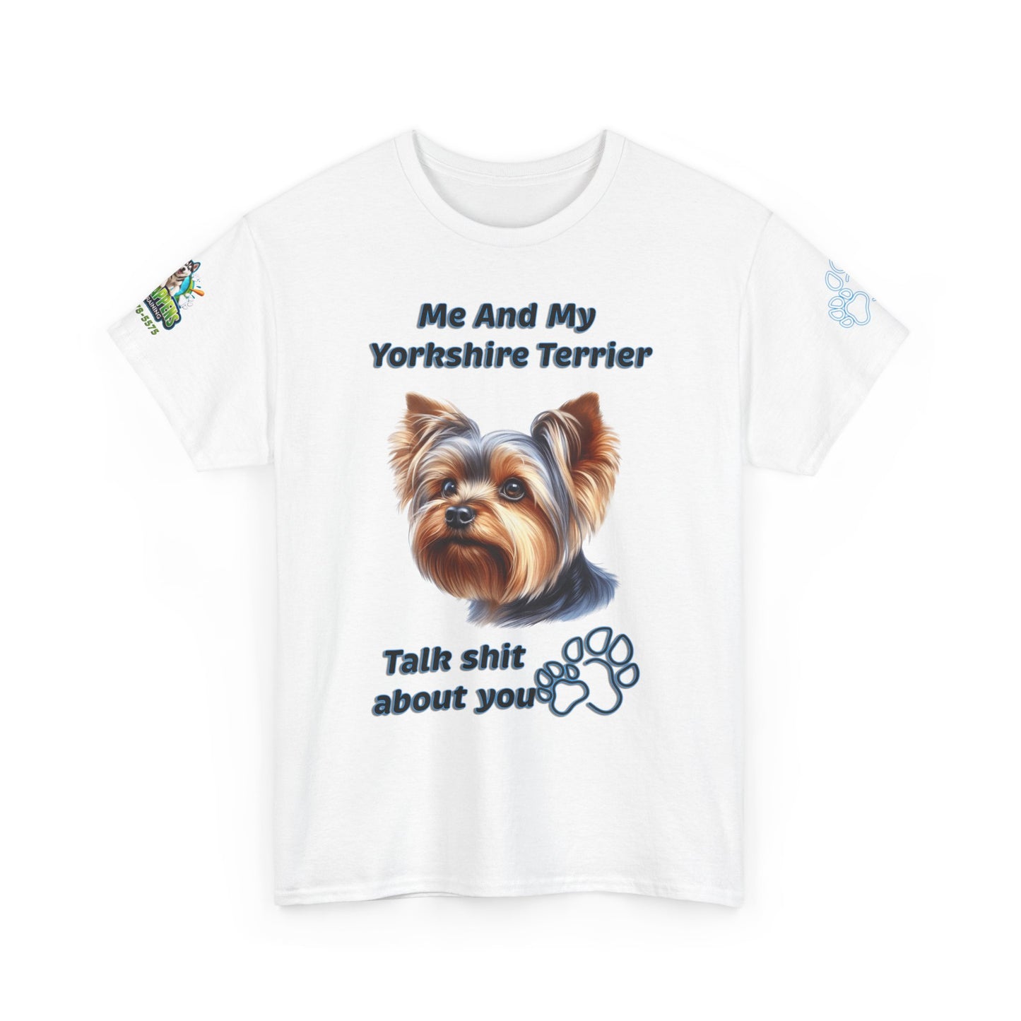 "Me And My Yorkshire Terrier Talk Shit About You"