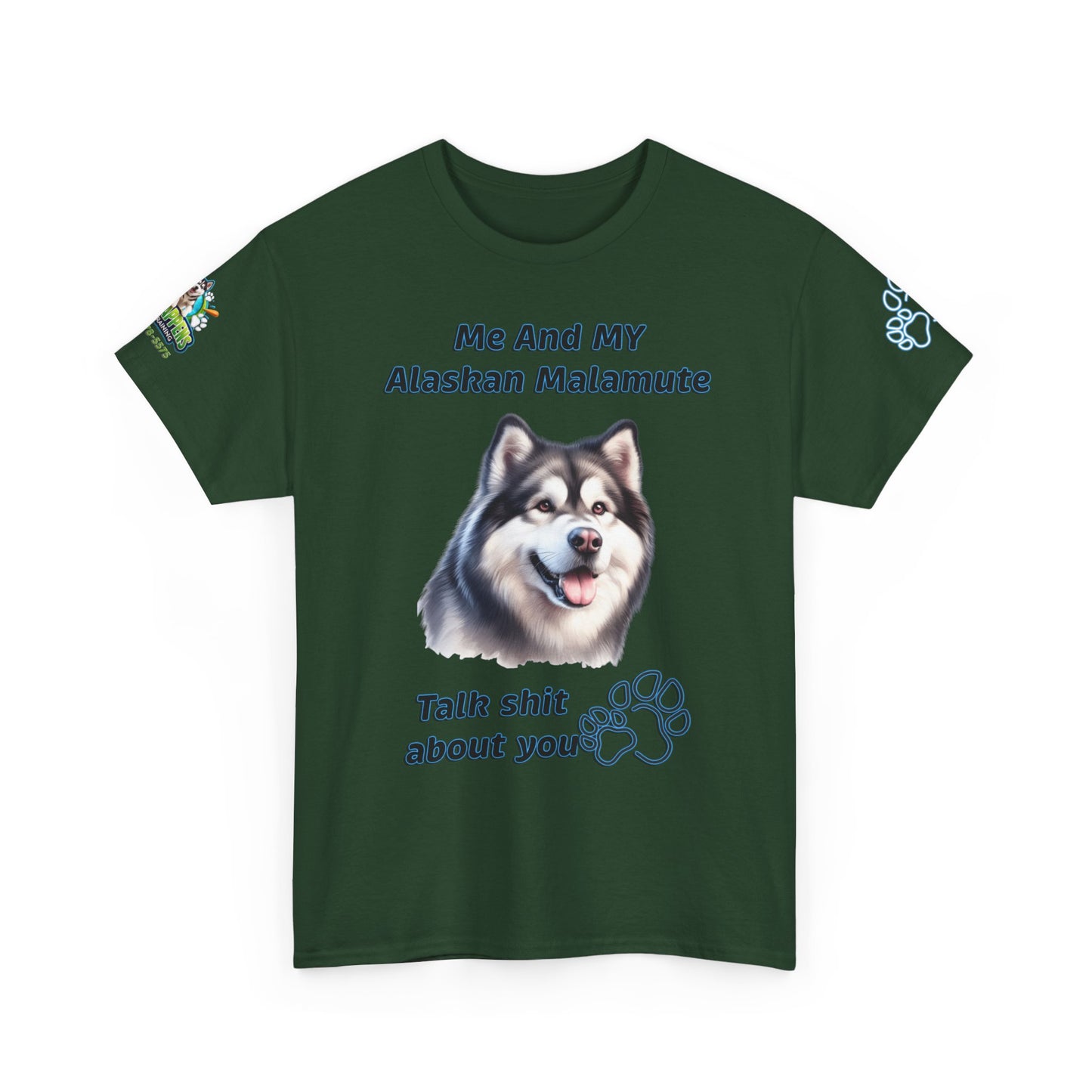 "Me And My Alaskan Malamute Talk Shit About You"