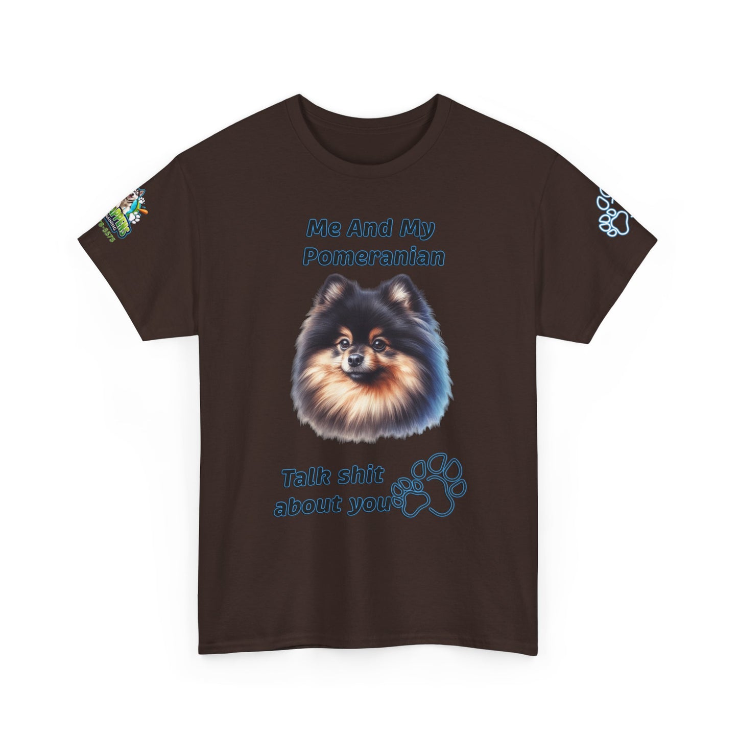 "Me And My Pomeranian Talk Shit About You"