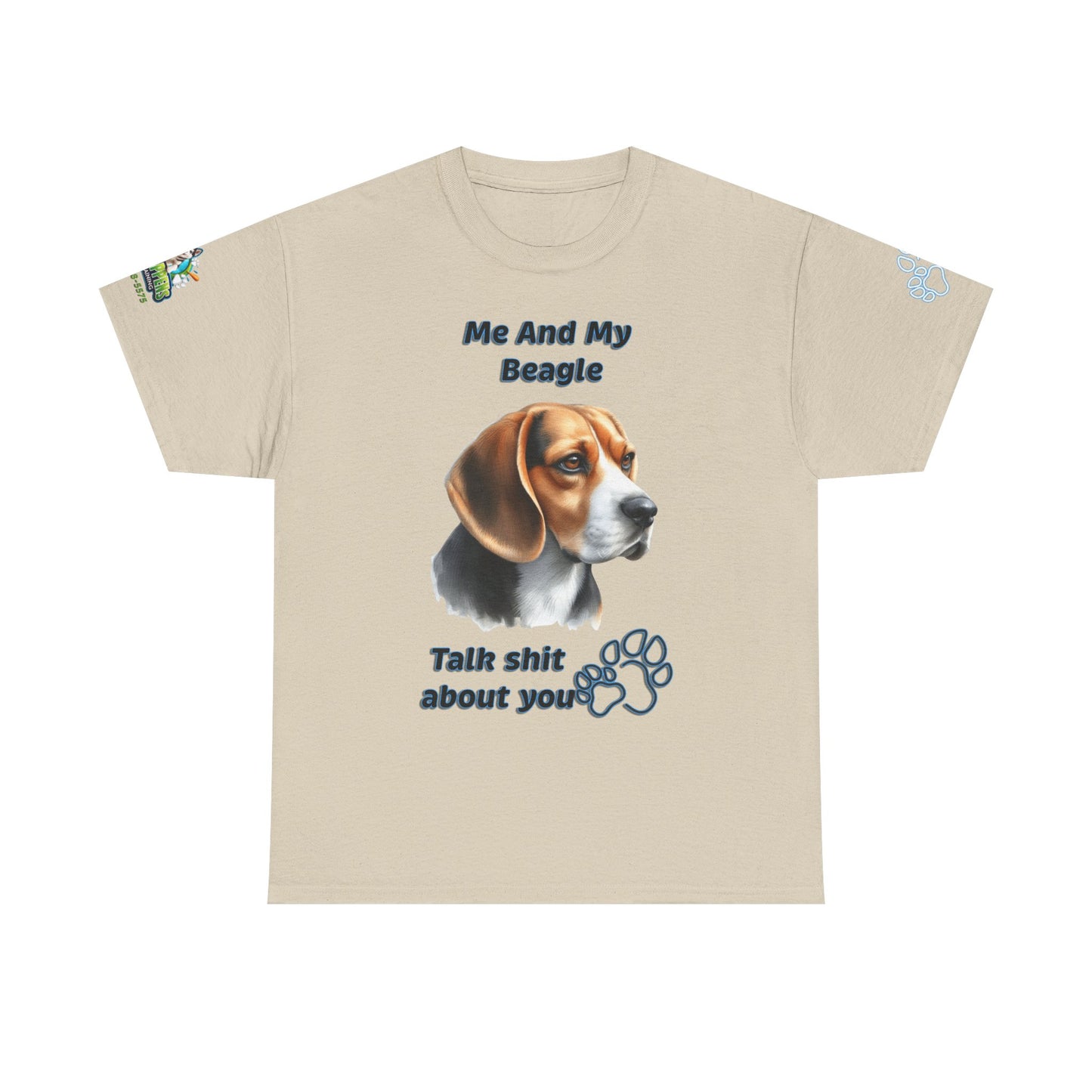 "Me And My Beagle Talk Shit About You"