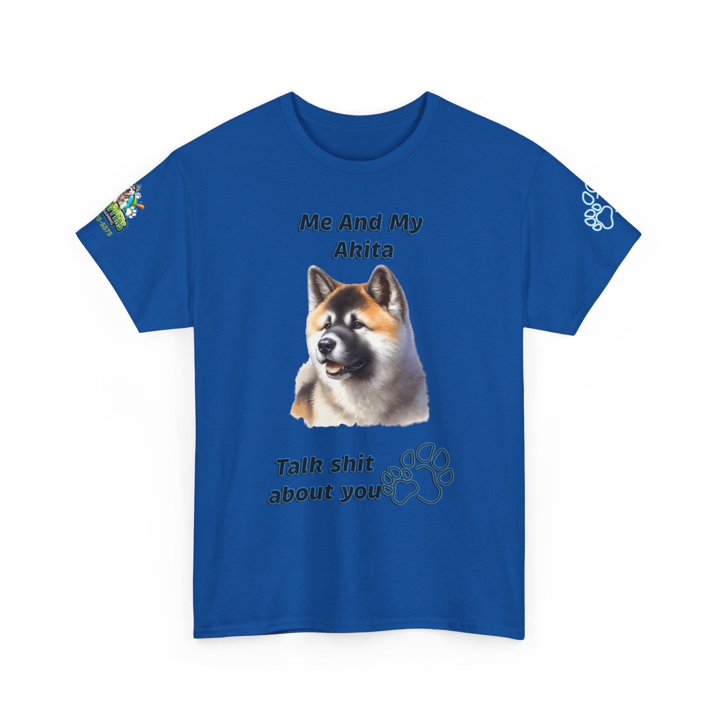 Me And My Akita T-Shirt — Funny "Talk Shit About You" Dog Lover Tee