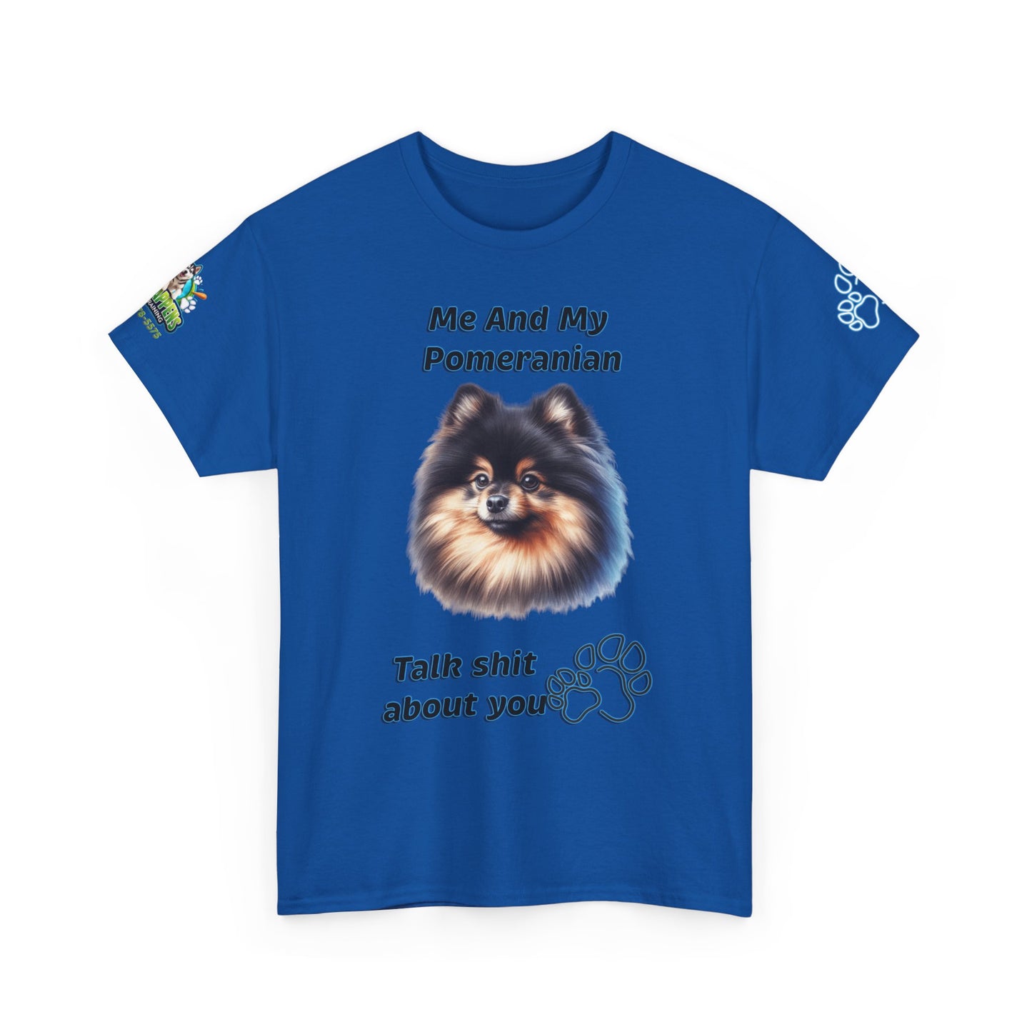 "Me And My Pomeranian Talk Shit About You"