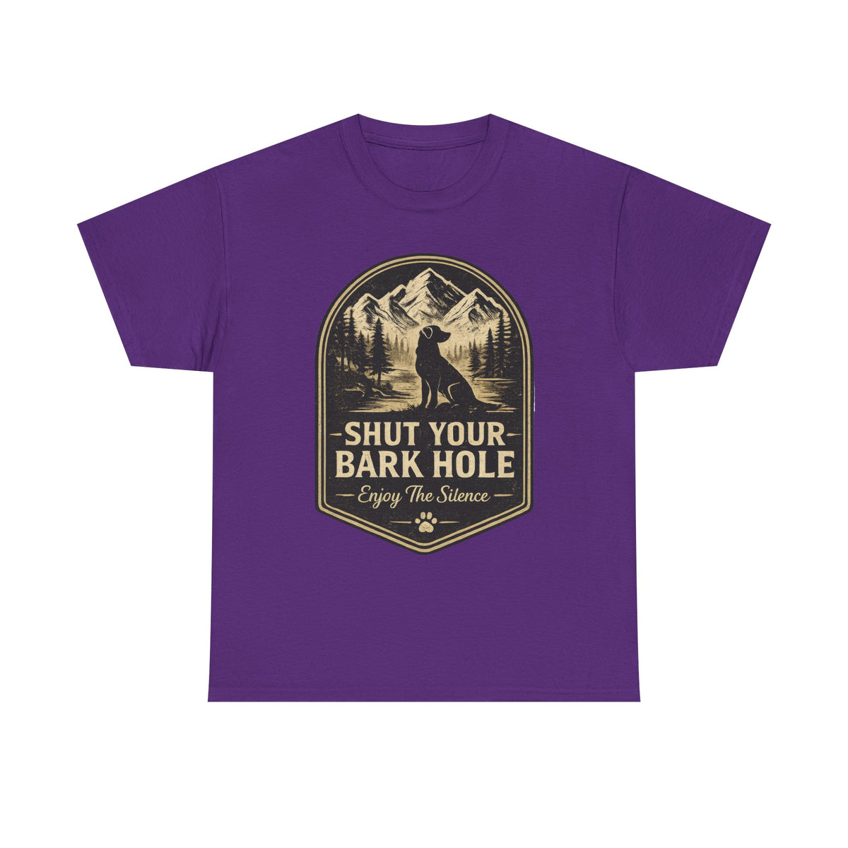 "Shut Your Bark Hole"T-Shirt