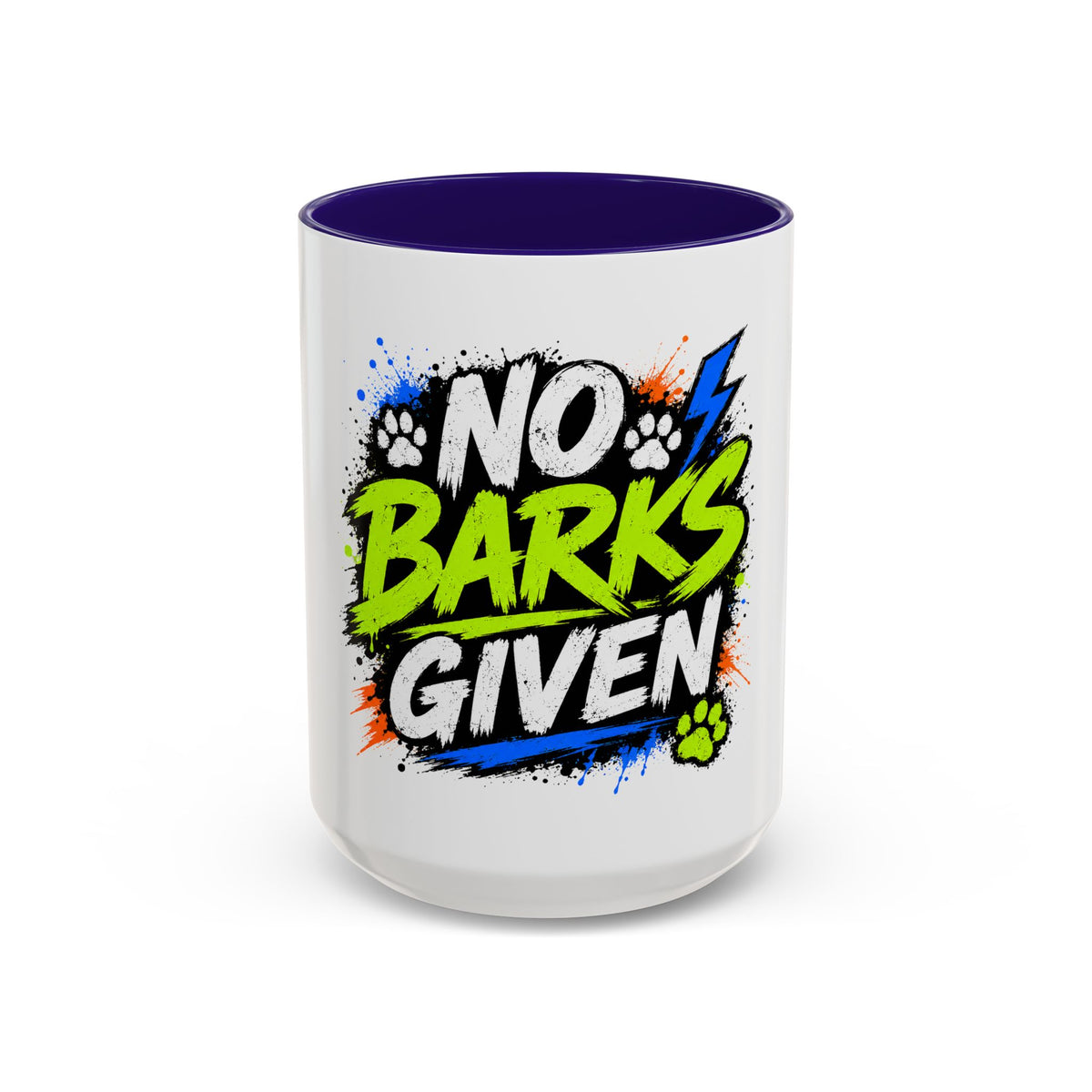 No Barks Given Mug — Funny Dog Lover Coffee Cup (11oz/15oz)