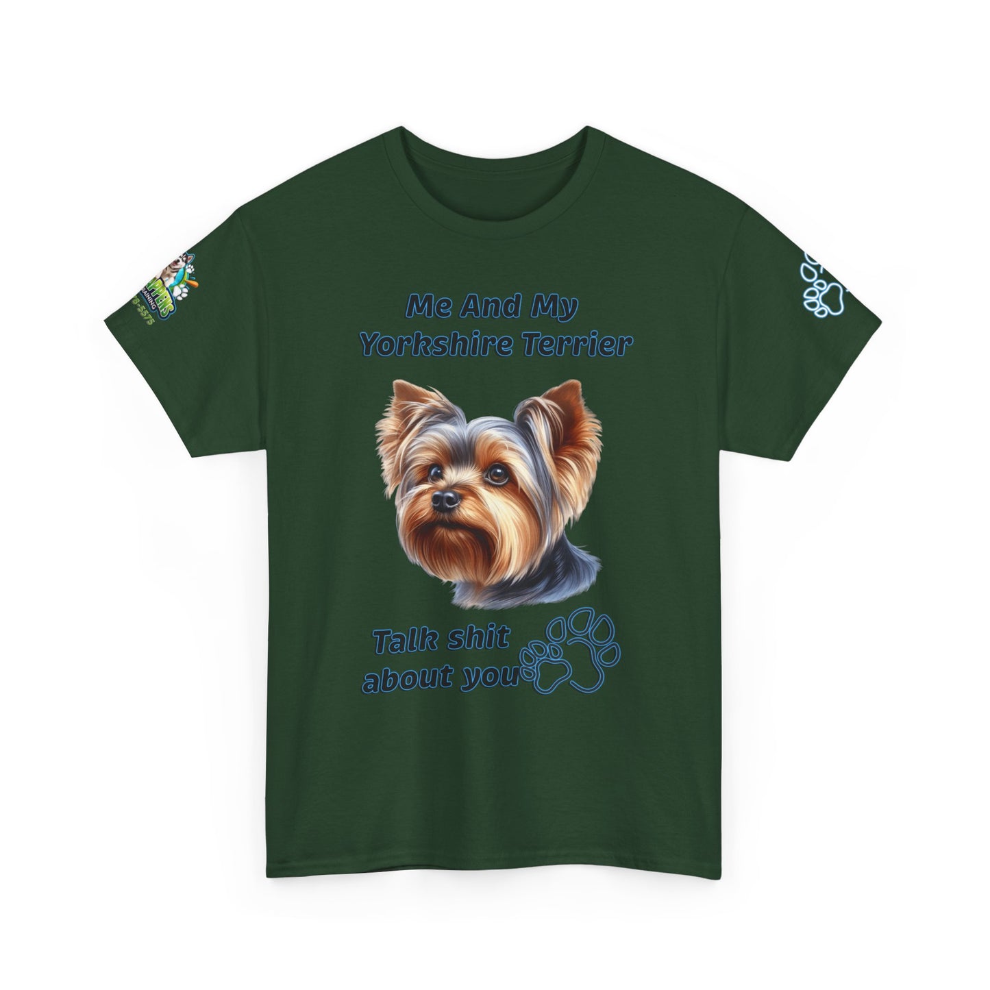 "Me And My Yorkshire Terrier Talk Shit About You"