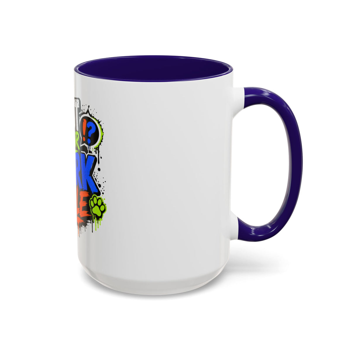 Shut Your Bark Hole Coffee Mug  (11oz/15oz)
