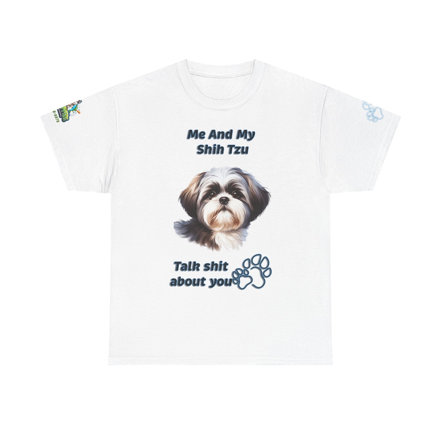 "Me And My Shih Tzu Talk Shit About You"