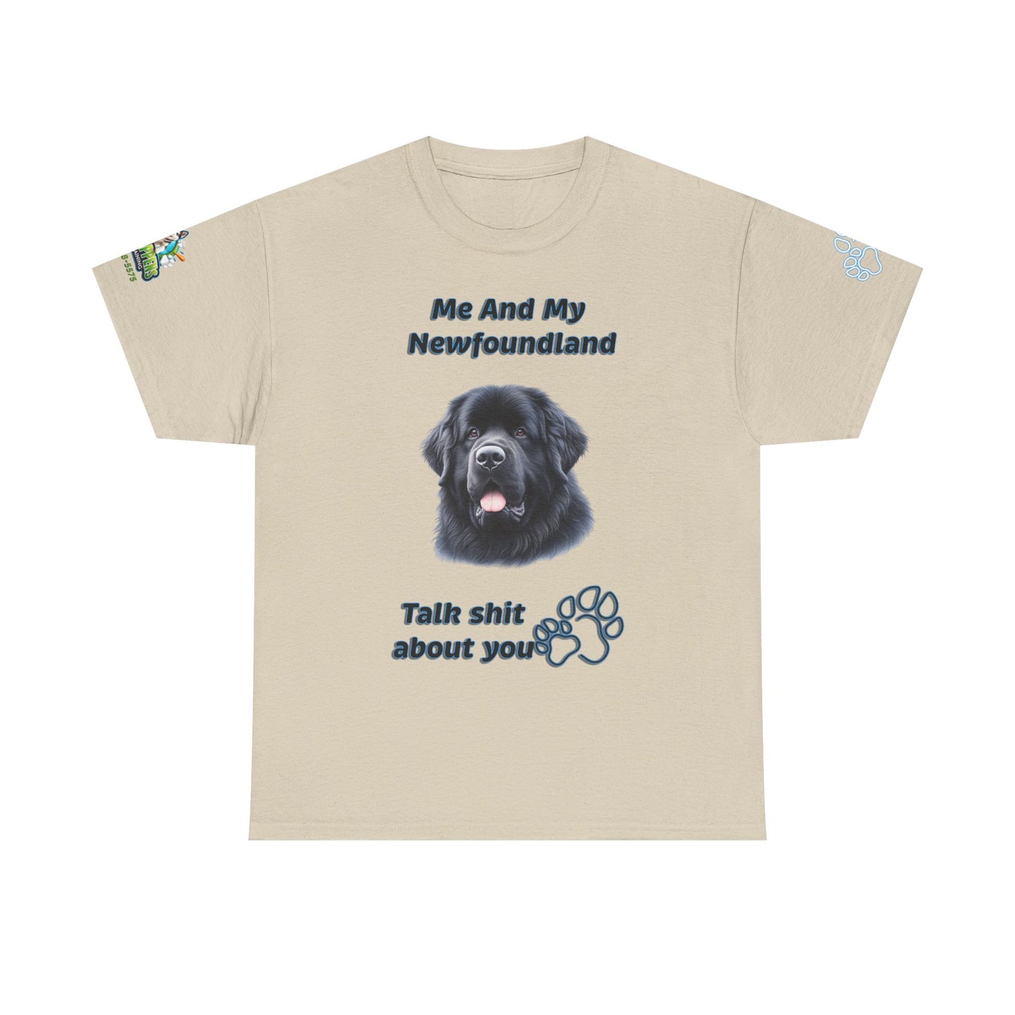 "Me And My Newfoundland Talk Shit About You"