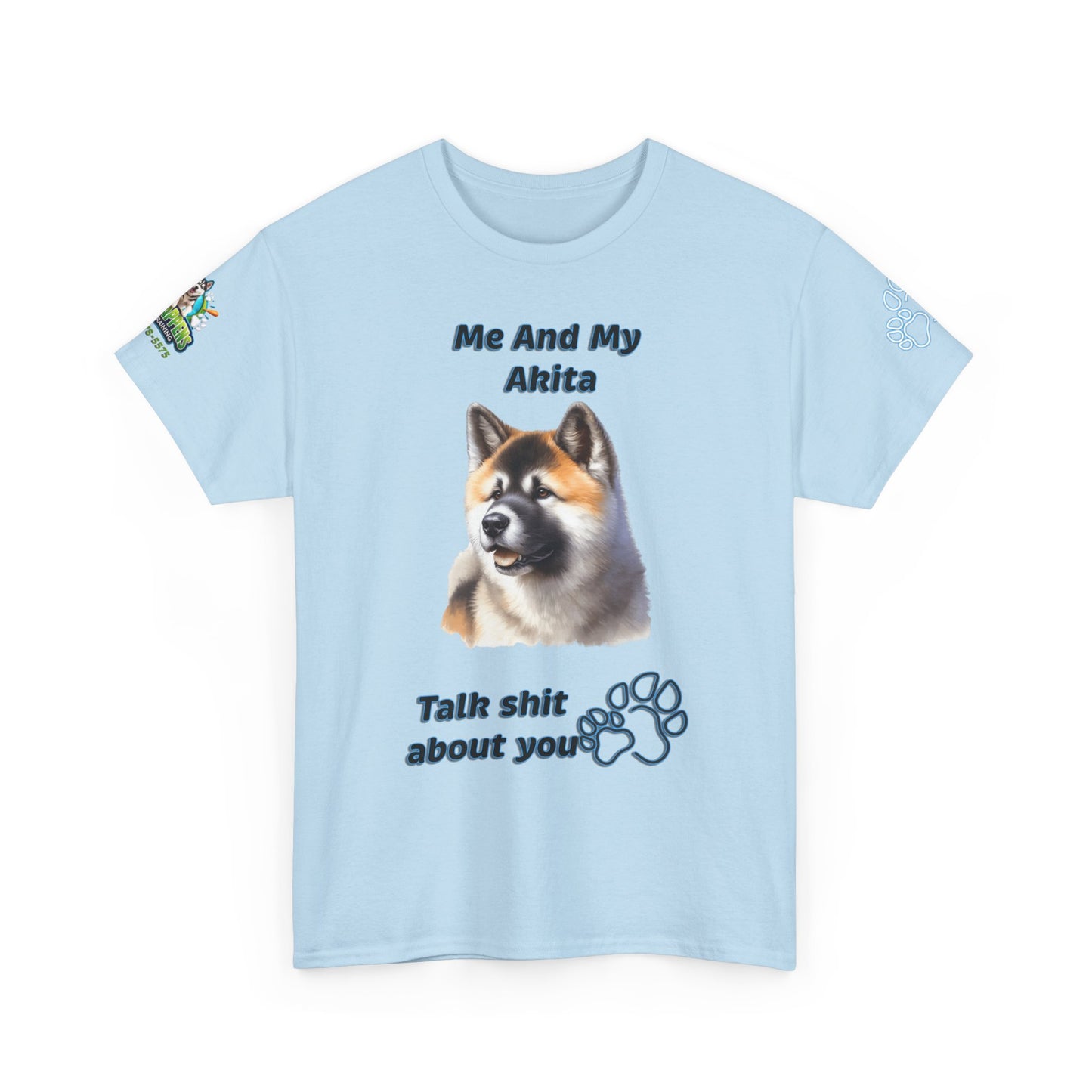 Me And My Akita T-Shirt — Funny "Talk Shit About You" Dog Lover Tee