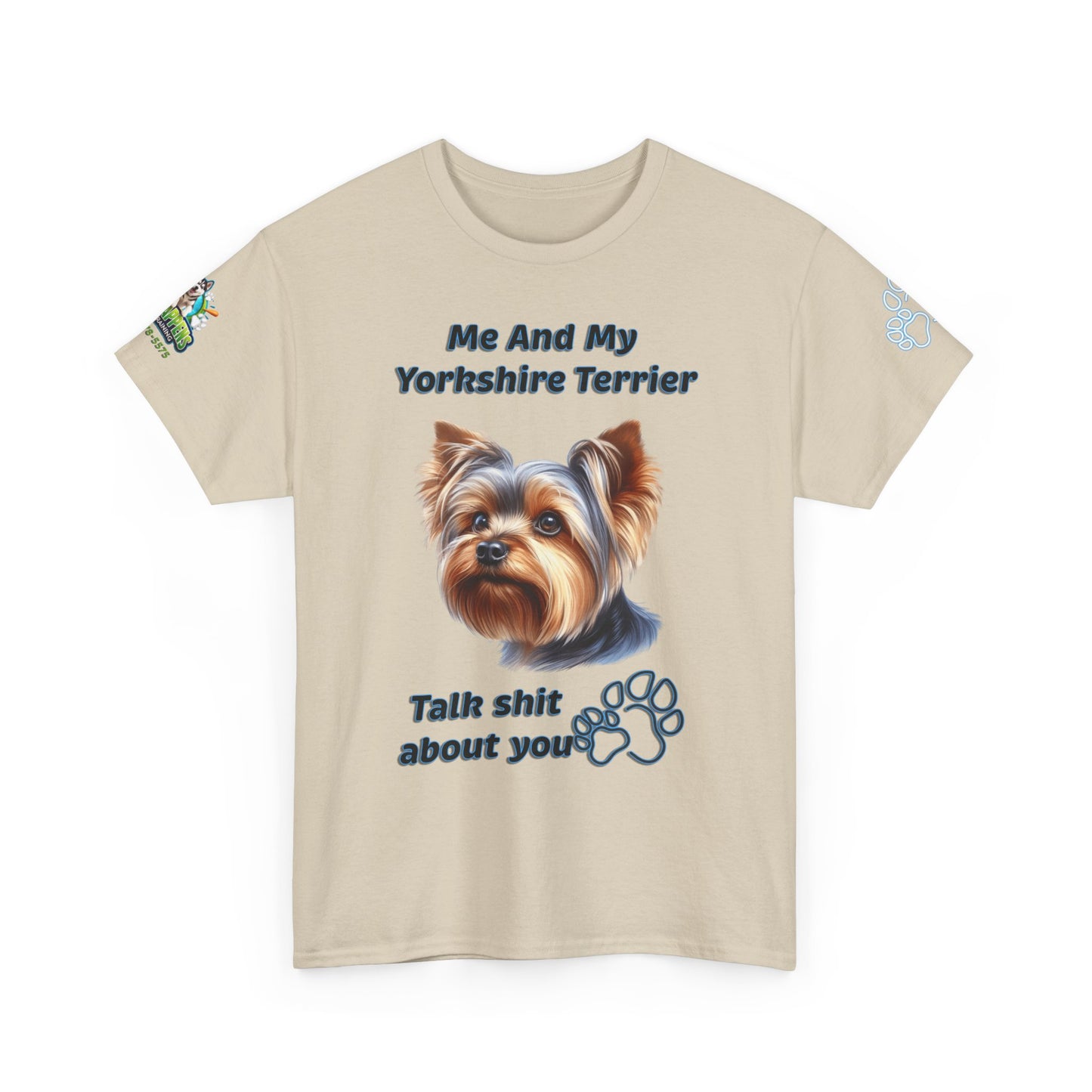 "Me And My Yorkshire Terrier Talk Shit About You"