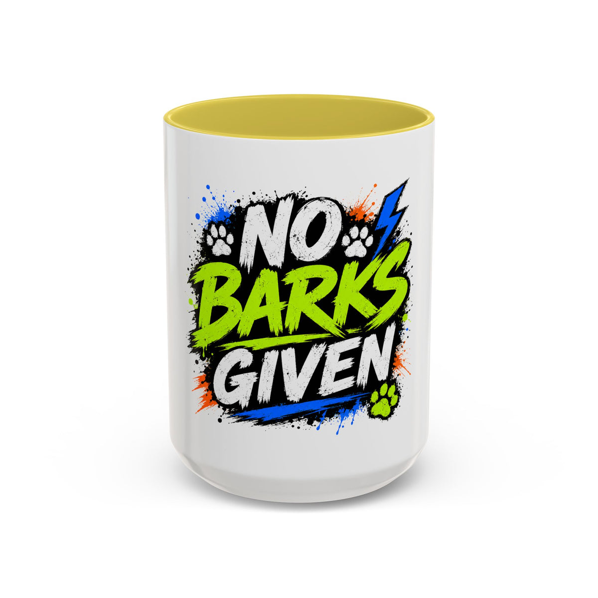 No Barks Given Mug — Funny Dog Lover Coffee Cup (11oz/15oz)