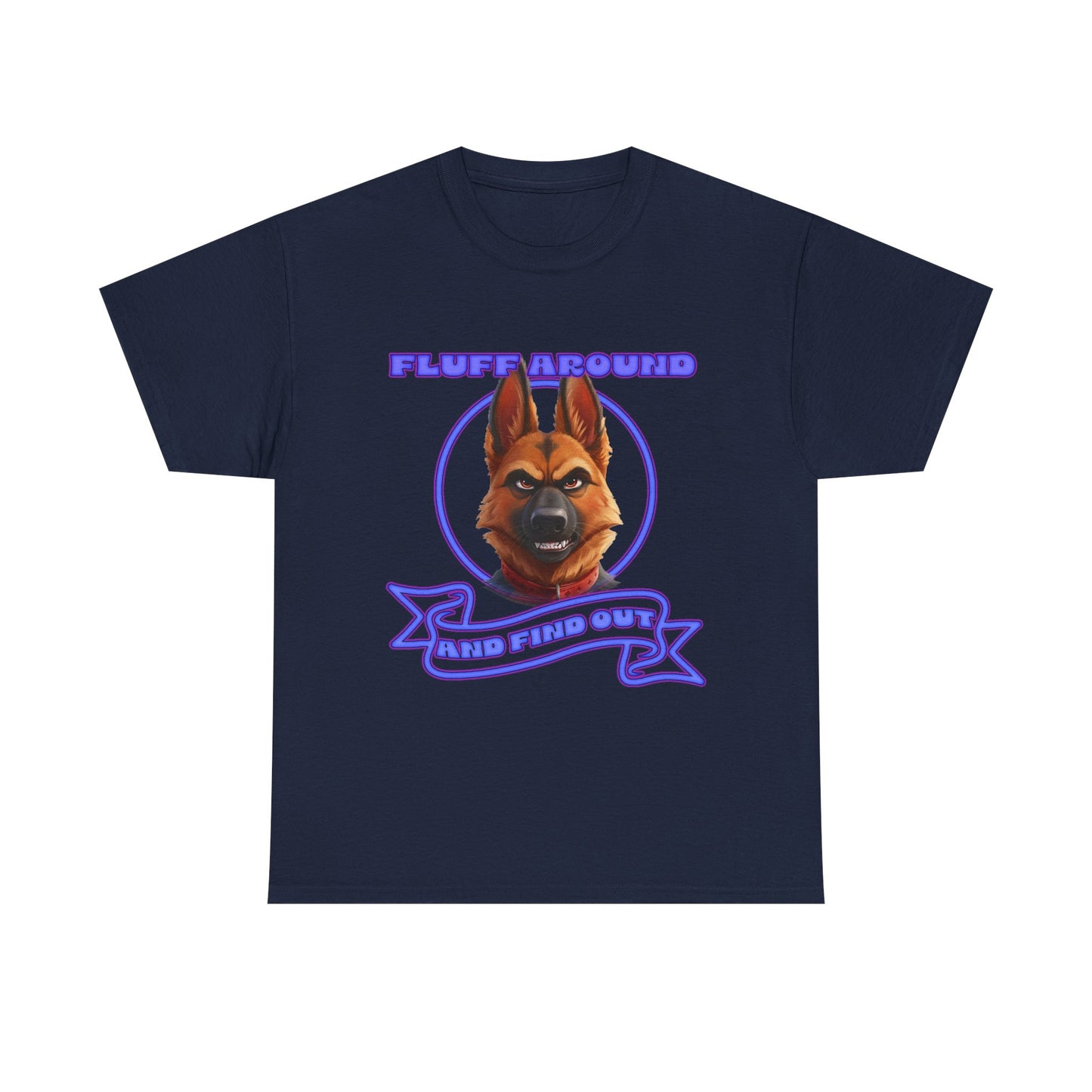 Dog Lover T‑Shirt — "Fluff Around, Mind Your Own" German Shepherd Graphic Tee