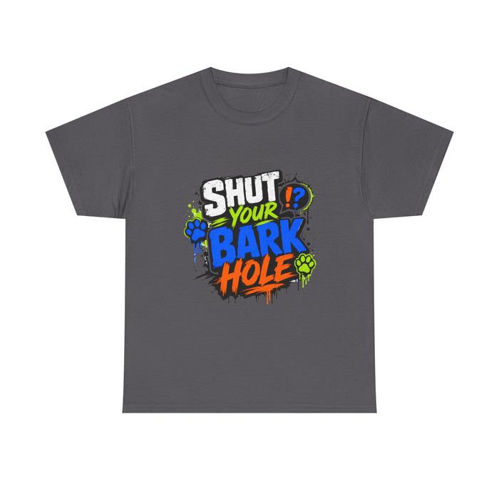Shut Your Bark Hole