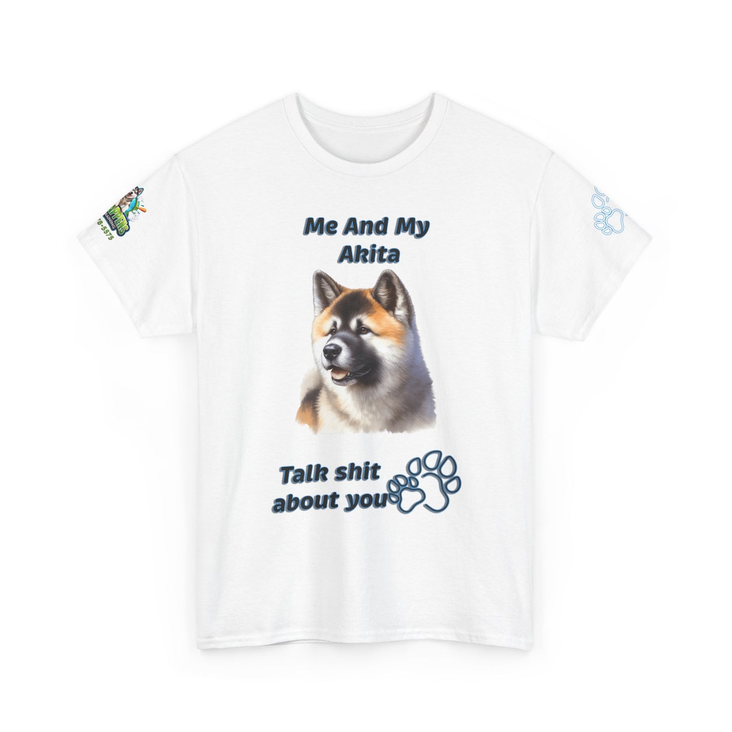 Me And My Akita T-Shirt — Funny "Talk Shit About You" Dog Lover Tee