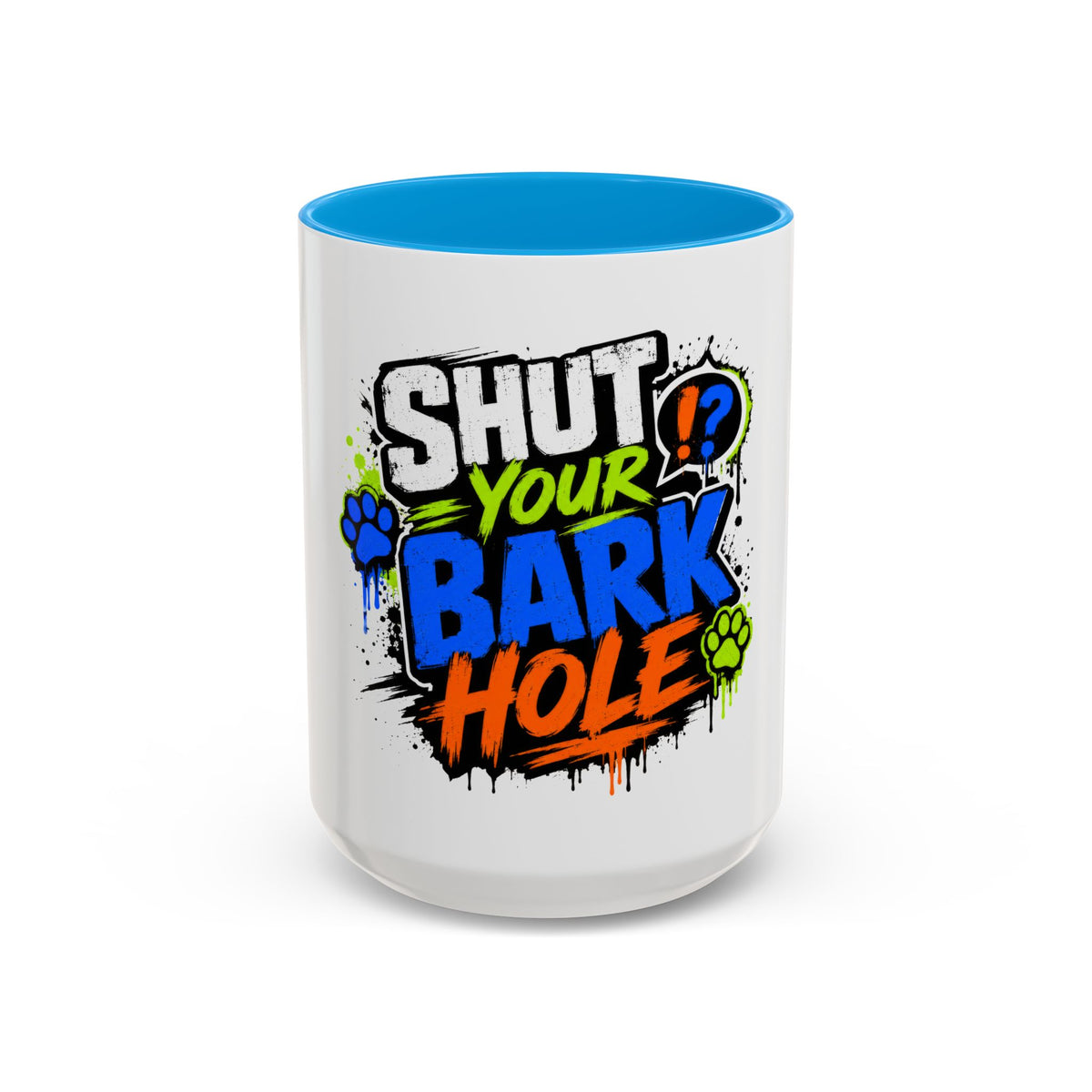 Shut Your Bark Hole Coffee Mug  (11oz/15oz)