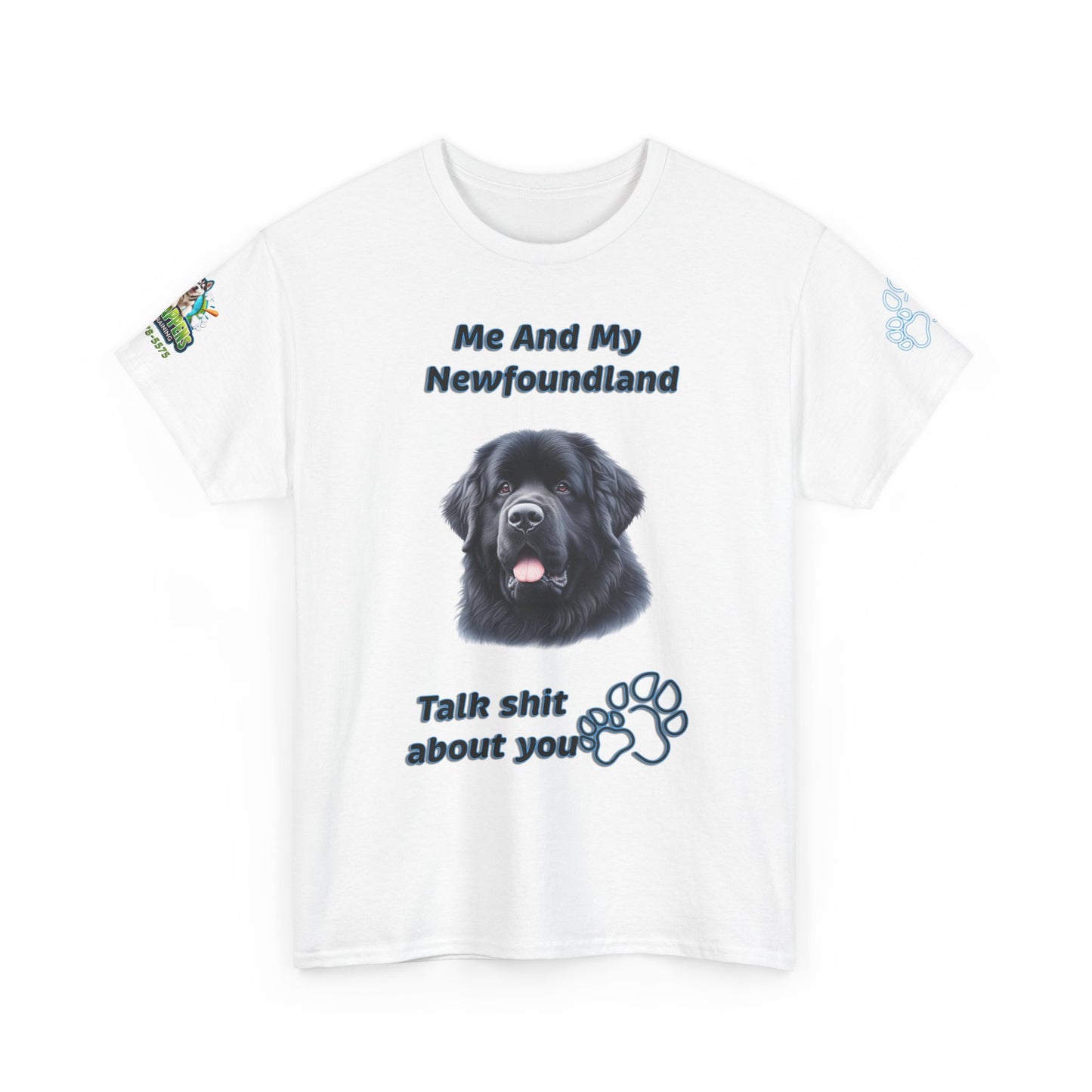 "Me And My Newfoundland Talk Shit About You"