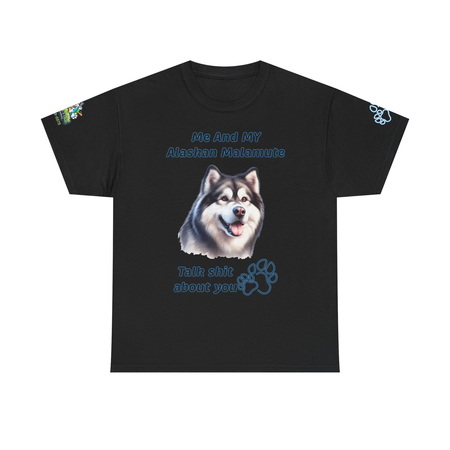 "Me And My Alaskan Malamute Talk Shit About You"