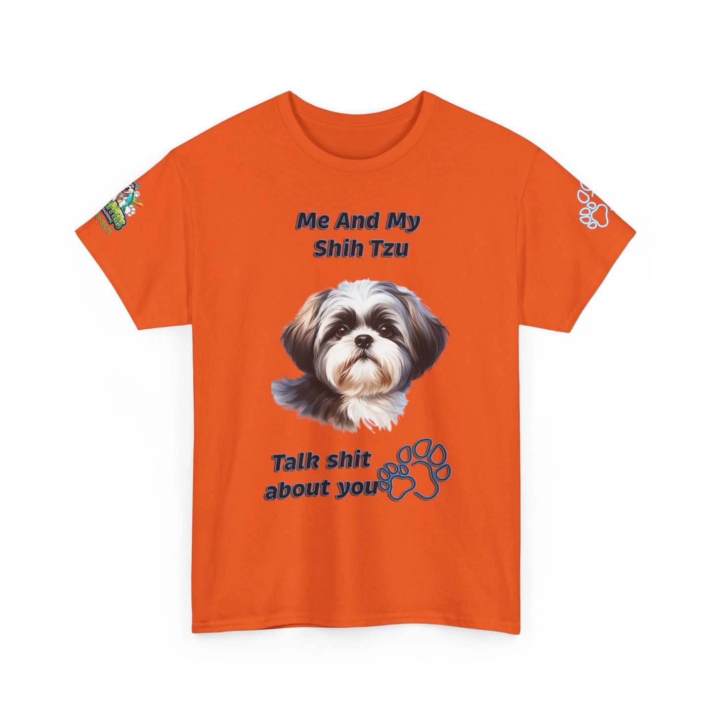 "Me And My Shih Tzu Talk Shit About You"