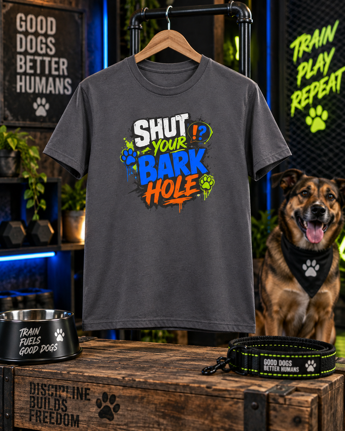 Shut Your Bark Hole